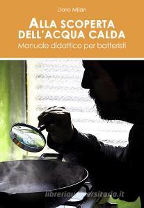 Alla scoperta dellacqua calda. Manuale didattico per batteristi. Ediz. italiana e inglese.pdf