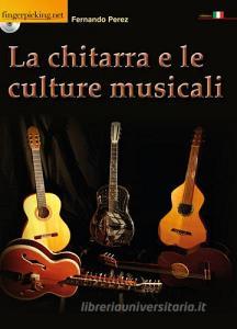 La chitarra e le culture musicali. Con DVD.pdf