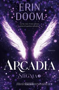 Libro Ebook Arcadia. Stigma 2 di Erin Doom di Magazzini Salani