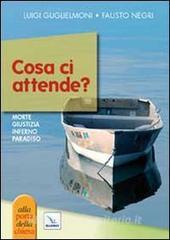 Cosa ci attende? Morte, giudizio, inferno, paradiso.pdf