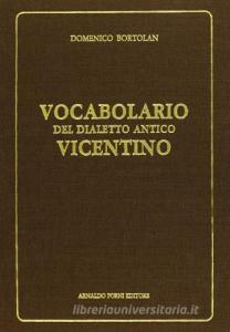 Vocabolario del dialetto antico vicentino (rist. anast. Vicenza, 1894).pdf