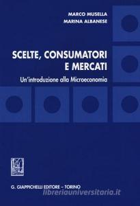 Scelte, consumatori e mercati. Unintroduzione alla microeconomia.pdf