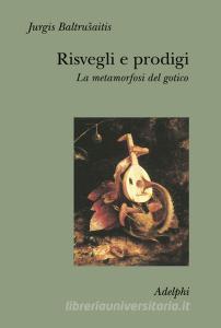 Risvegli e prodigi. La metamorfosi del gotico.pdf