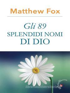 Ebook Gli 89 nomi di Dio di Matthew Fox edito da Gabrielli Editori
