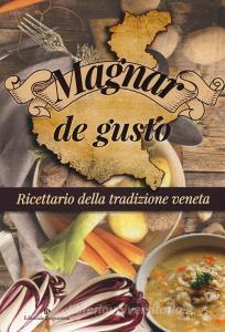 Magnar de gusto. Ricettario della tradizione veneta.pdf