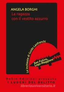 Libro Ebook La ragazza con il vestito azzurro di Angela Borghi di Robin Edizioni