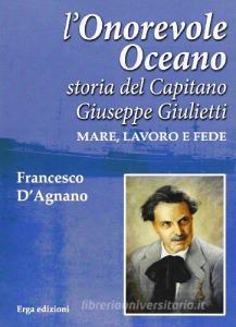 L onorevole oceano. Storia del capitano Giuseppe Giulietti. Mare, lavoro e fede.pdf