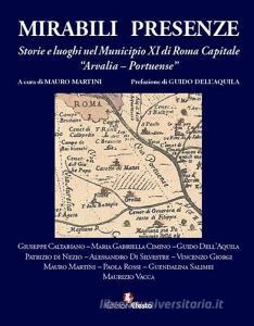Mirabili presenze. Storie e luoghi nel Municipio XI di Roma Capitale Arvalia-Portuense.pdf