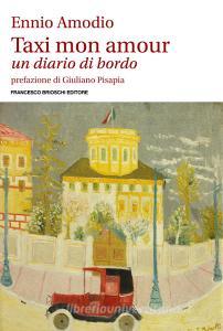 Ebook Taxi mon amour di Amodio Ennio edito da Francesco Brioschi Editore