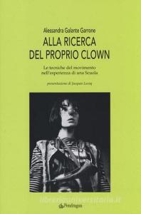 Alla ricerca del proprio clown. Le tecniche del movimento nellesperienza di una scuola.pdf