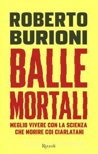 Balle mortali. Meglio vivere con la scienza che morire coi ciarlatani.pdf