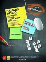Italiano attivo. Grammatica, lessico, comunicazione, scrittura. Volume unico. Quaderno. Per le Scuole superiori.pdf
