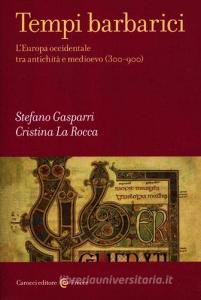 Tempi barbarici. LEuropa occidentale tra antichità e Medioevo (300-900).pdf