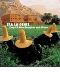 Tra la gente. I fotografi di National Geographic nel mondo del lavoro.pdf