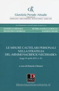 Le misure cautelari personali nella strategia del «minimo sacrificio necessario» (legge 16 aprile 2015, n. 47).pdf