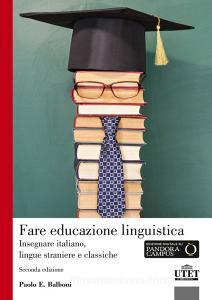 Fare educazione linguistica. Insegnare italiano, lingue straniere e lingue classiche.pdf