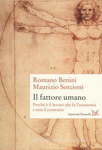 Il fattore umano. Perché è il lavoro che fa leconomia e non il contrario.pdf