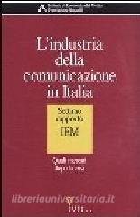 L industria della comunicazione in Italia. 7° rapporto IEM. Quali mercati dopo la crisi.pdf