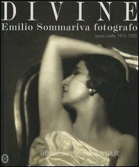 Divine. Emilio Sommariva fotografo. Opere scelte 1910-1930.pdf