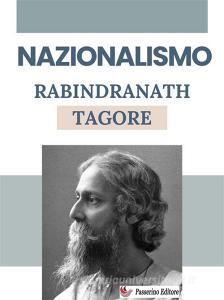 Ebook Nazionalismo di Rabindranath Tagore edito da Passerino