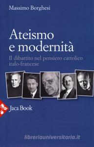 Ateismo e modernità. Il dibattito nel pensiero cattolico italo-francese.pdf