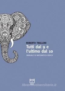 Tutti dal 9 e lultimo dal 10. Manuale di matematica vedica.pdf