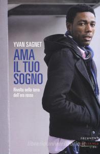 Ama il tuo sogno. Vita e rivolta nella terra delloro rosso.pdf