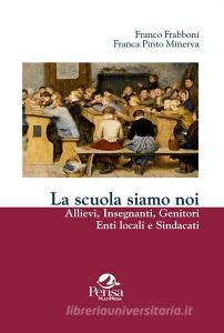 La scuola siamo noi. Allievi, insegnanti, genitori, enti locali e sindacati.pdf