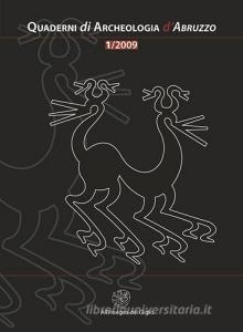 Quaderni di archeologia dAbruzzo. Notiziario della Soprintendenza per i Beni Archeologici dellAbruzzo (2009) vol.1.pdf