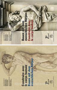 Construire avec le corps humain. Les ordres anthropomorphes et leurs avatars dans lart européen de lantiquité à la fin du XVIe siècle-Bauen mit dem menschlichen Kö.pdf