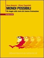 Mondi possibili. Un viaggio nella storia del cinema danimazione.pdf