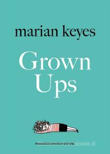 Ebook Grown Ups di Keyes Marian edito da Francesco Brioschi Editore