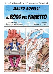 Mauro Boselli. Il boss del fumetto.pdf