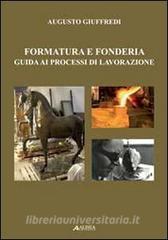 Formatura e fonderia. Guida ai processi di lavorazione.pdf