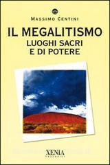 Il megalitismo. Luoghi sacri e di potere.pdf
