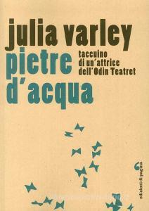 Pietre dacqua. Taccuino di unattrice dellOdin Teatret.pdf