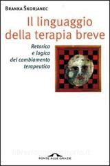 Il linguaggio della terapia breve. Retorica e logica del cambiamento terapeutico.pdf