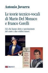 Le teorie tecnico-vocali di Mario Del Monaco e Franco Corelli. Ciò che hanno detto e sperimentato del canto i due celebri tenori.pdf