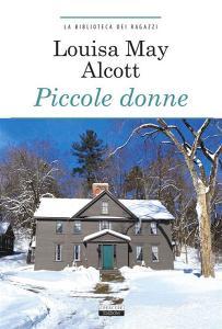 Ebook Piccole donne di Louisa May Alcott edito da Crescere