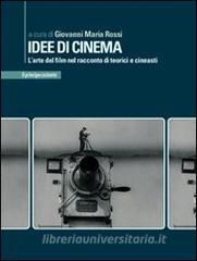 Idee di cinema. Larte del film nel racconto di teorici e cineasti.pdf