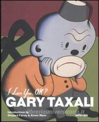Gary Taxali. I love you, ok? Ediz. multilingue.pdf