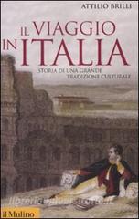 Il viaggio in Italia. Storia di una grande tradizione culturale.pdf