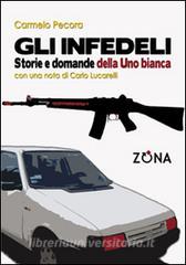Gli infedeli. Storie e domande della Uno bianca.pdf
