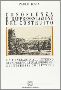 Conoscenza e rappresentazione del costruito. Un itinerario allinterno di uno dei più attuali problemi di interesse collettivo.pdf