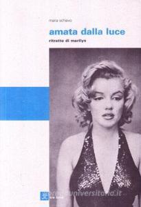 Amata dalla luce. Ritratto di Marilyn.pdf