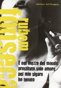 E nel mezzo del mondo prostituto, solo amore pel mio sigaro ho tenuto.pdf