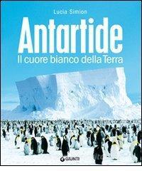 Antartide. Il cuore bianco della terra. Ediz. illustrata.pdf