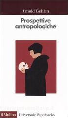 Prospettive antropologiche. Luomo alla scoperta di sé.pdf