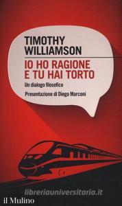 Io ho ragione e tu hai torto. Un dialogo filosofico.pdf