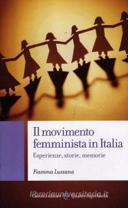 Il movimento femminista in Italia. Esperienze, storie, memorie.pdf